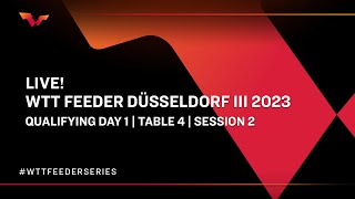 LIVE! | T4 | Qualifying Day 1 | WTT Feeder Düsseldorf III 2023 | Session 2