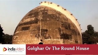 Golghar or the Round House in Patna