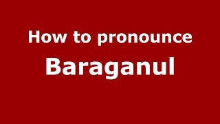 How to pronounce Bărăganul