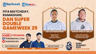 Super Game FPL: FIFA Matchday, Bulan Ramadhan & Persiapan FPL Double Gameweek 29