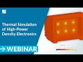 This Might Get Hot Thermal Simulation Of High Power Density Electronics