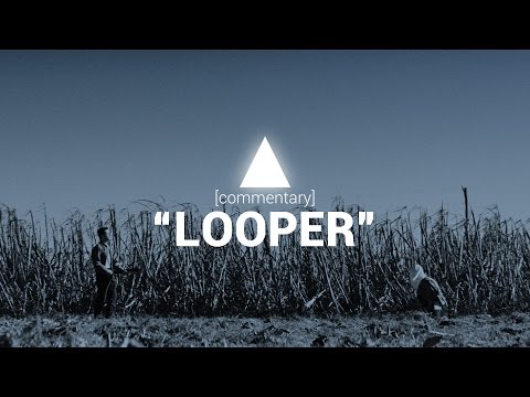 Cinematalkraphy - Commentary - Looper