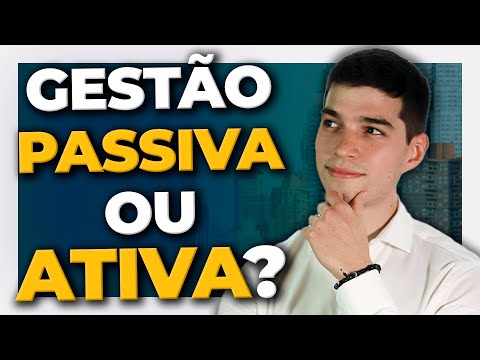 GESTÃO PASSIVA OU ATIVA NOS FIIS | Qual a diferença entre elas?
