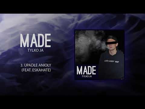 3.Made - Upadłe Anioły (feat.ESKAHATE)