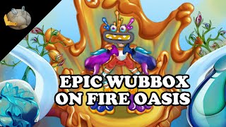 Cover art for Fire Oasis (Epic Wubbox)