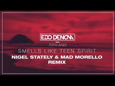 EDO DENOVA feat. TÓTH ANDI (ANDEE) – Smells Like Teen Spirit (Nigel Stately & Mad Morello Remix)