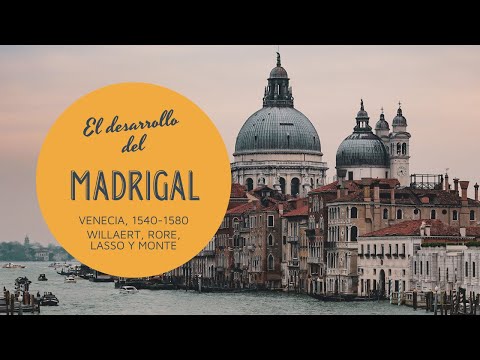 El desarrollo del madrigal. Venecia, 1540-1580. Willaert, Rore, Lasso y de Monte