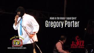 Gregory Porter- Wade In The Water/ Liquid Spirit