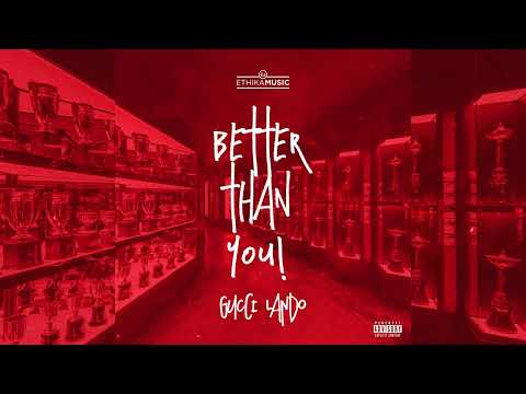Ethika Music & Gucci Lando - Better Than You (Official Audio)