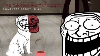 Trollge: The Skinwalker Incident