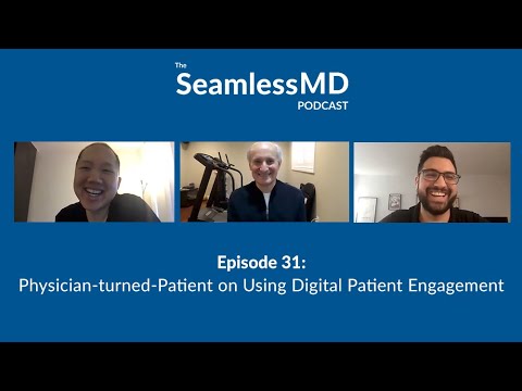 SeamlessMD Ep. 31 - Dr. Ronald Goldenberg: Physician-turned-Patient Using Digital Patient Engagement