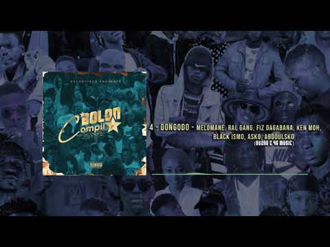 4. DONGODO [MELOMANE, RAL GANG, FIZ DAGABANA, KEN MOH, BLACK ISMO, ASKO, ABDOULSKO ] - BOLONCOMPIL