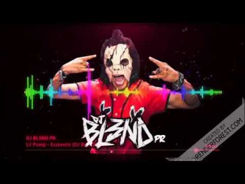 Lil Pump - Esskeetit (DJ BL3ND PR REMIX)