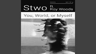 You, World, Or Myself