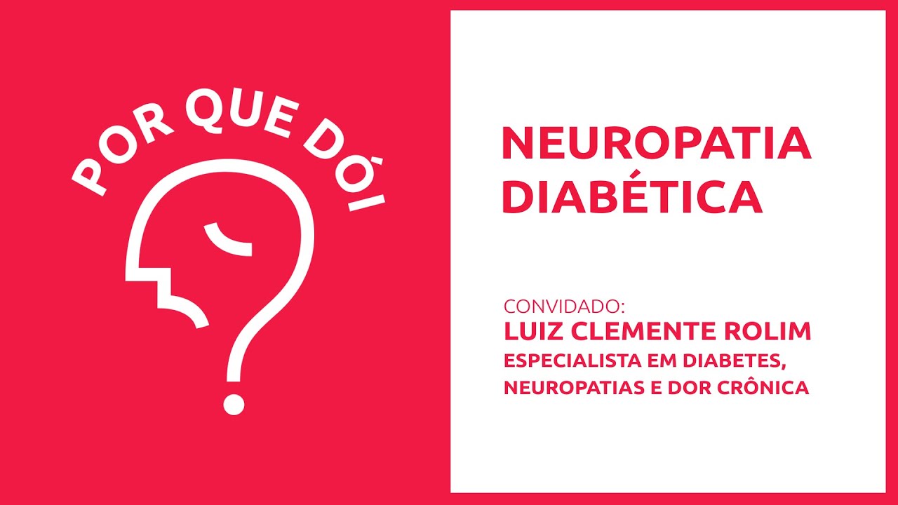 Neuropatia diabética | Podcast Por Que Dói?