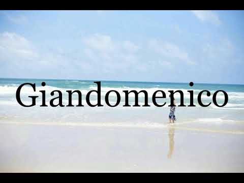 How To Pronounce Giandomenico🌈🌈🌈🌈🌈🌈Pronunciation Of Giandomenico