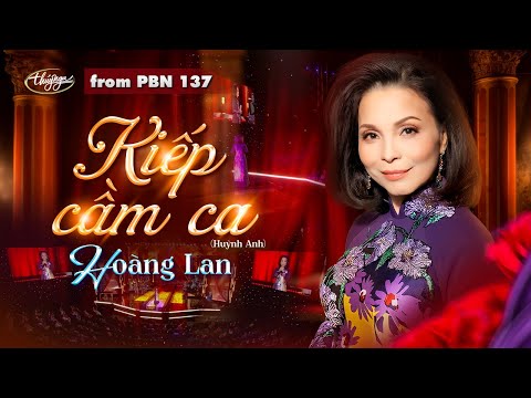 PBN137 | Hoàng Lan - Kiếp Cầm Ca