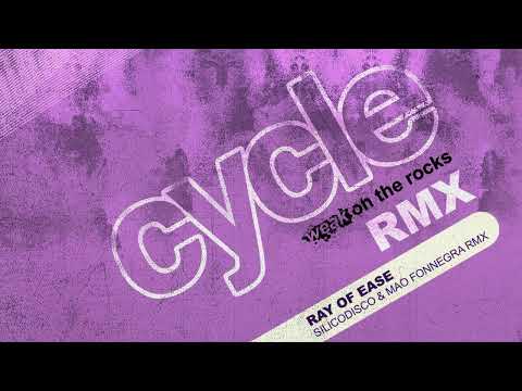 Cycle - Ray of Ease (Silicodisco & Mao Fonnegra RMX)