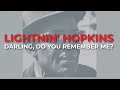 Lightnin' Hopkins - Darling, Do You Remember Me? (Official Audio)