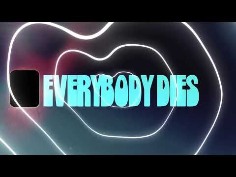 Video thumbnail for Everybody Dies