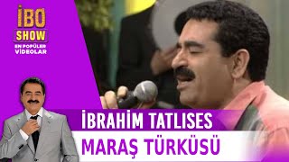 Maraş Türküsü - İbrahim Tatlıses - Canlı Performans -  İbo Show