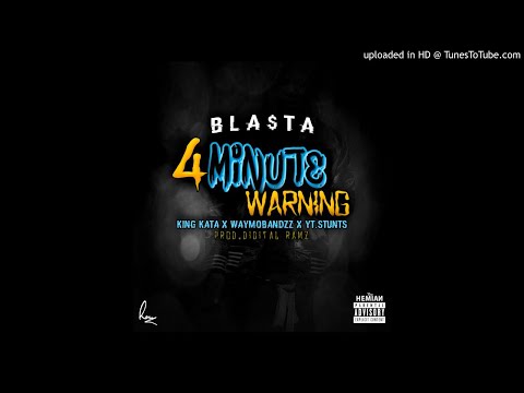 Bla$ta & WayMoBandzz |4 Minute Warning Ft. King Kata ,YT. Stunts (Prod. DigitalRamz)