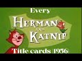 Almost Every Herman And Katnip Titlecards 1956