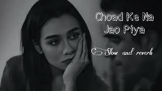 Download lagu Chhodh Ke Na Jaa Ooh Piya  :  _slow and reverb_  lofi song: mp3 Download lagu Chhodh Ke Na Jaa Ooh Piya  :  _slow and reverb_  lofi song: mp3