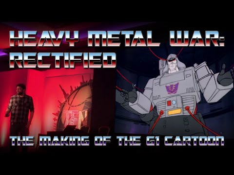 HEAVY METAL WAR: RECTIFIED - The making of the Transformers G1 cartoon!