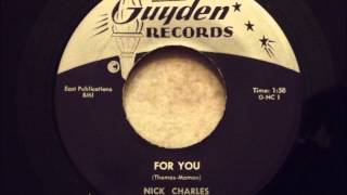 Nick Charles - For You - Great Uptempo R&B / Popcorn / Doo Wop