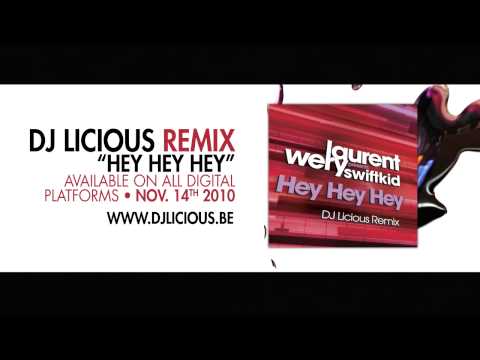 Laurent Wery Feat. Swiftkid - Hey Hey Hey (DJ Licious Remix) - Official Preview