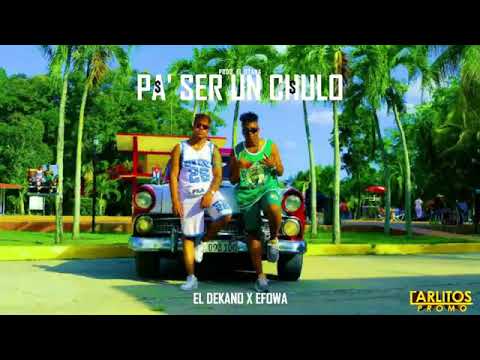 Dekano X Efowa Pa” Ser Un Chulo (Audio Official)