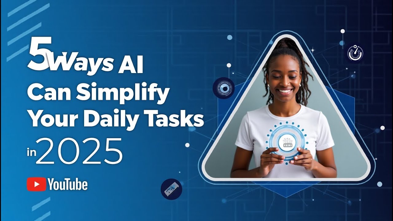 5 Ways AI Can Simplify Your Daily Tasks in 2025
