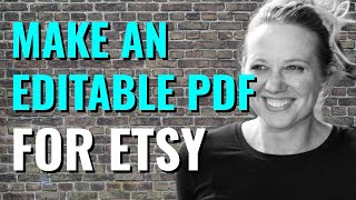 How to Make Editable PDF for Etsy (FREE TOOLS!)