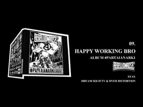 Rebellion Rose - Happy Working Broi! feat. Dream Society & Over Distortion (Official) Video Lirik