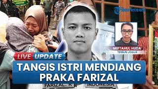 Tangis Pilu Pecah Saat Fafa Nur Azila Istri Mendiang Praka Farizal Tiba di Rumah Duka Lendah