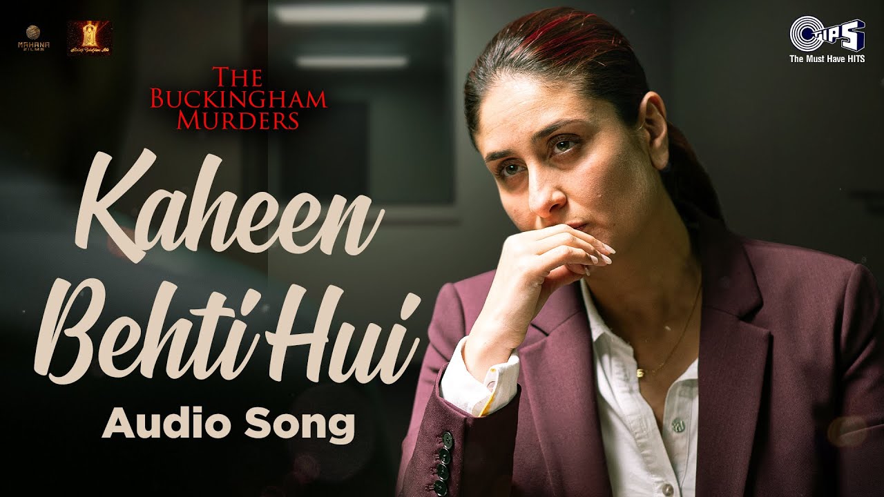 Kaheen Behti Hui Lyrics | The Buckingham Murders | Rashmeet Kaur