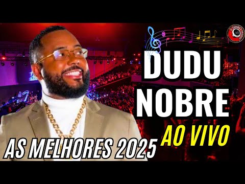 DUDU NOBRE show Completo 🎤OS  MAIORES SUCESSOS DE DUDU NOBRE 2025 #pagode #samba #dudunobre