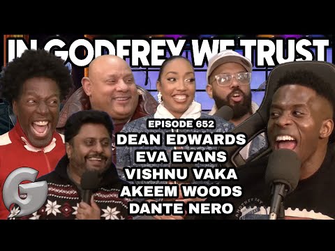 BROOOO! l Dean Edwards, Eva Evans, Vishnu Vaka, Akeem Woods, Dante Nero  l In Godfrey We Trust l 652