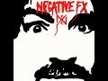 Negative FX - V.F.W/Mind Control/Together/Feel ...