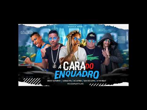 DIEGO SATURNO , SAM DO LOVE , ADIDAS NG , LV NO BEAT , MC MYRES - A CARA DO ENQUADRO