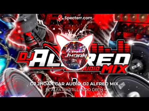EL ALFA MARTILLANDO DOBLE TONO CAR AUDIO DJ ALFREDMIX DJ JHOAN CAR AUDIO OFICIAL