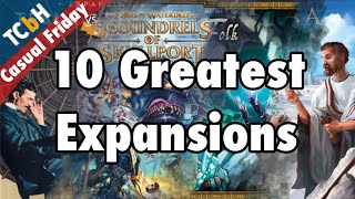 10 Greatest Board Game Expansions of All Time - Casual Friday ft. Kyle Frost of GIVEPAUSE Hobby