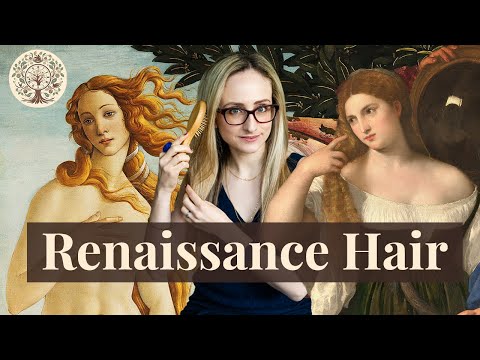 How Would You Care for Your Hair in the Renaissance?