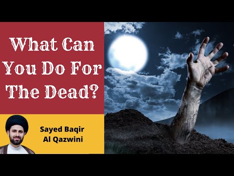 THINGS THAT BENEFIT THE DEAD - Sayed Baqir Al Qazwini