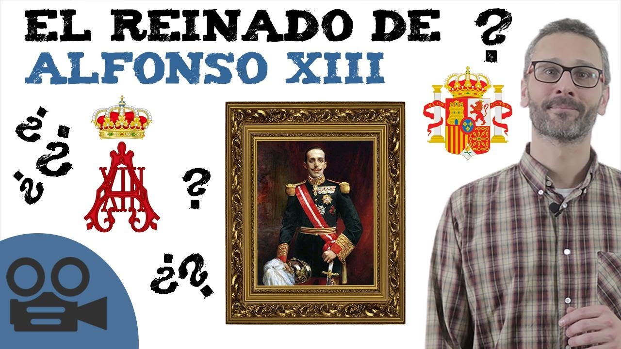 The reign of Alfonso XIII