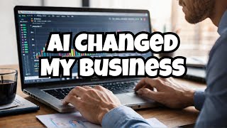 I Tried AI in My Business and Here's What Happened