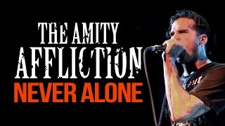 The Amity Affliction - &quot;Never Alone&quot; LIVE! Let The Ocean Take Me Tour