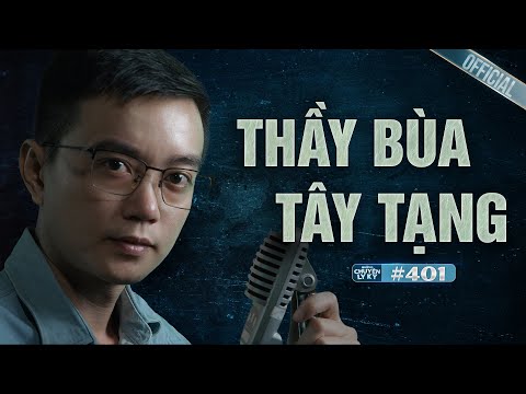 THẦY BÙA VỀ TỪ TÂY TẠNG TỰ TAY BIẾN CON GÁI THÀNH QUỶ - Chuyện tâm linh Nguyễn Huy kể