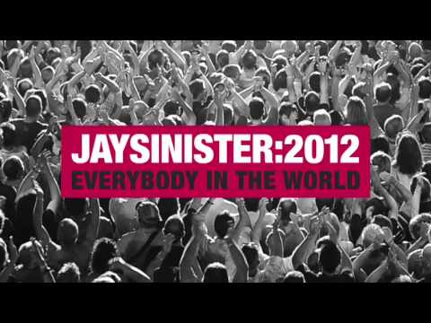 JAYSINISTER:2012  "Everybody In The World"